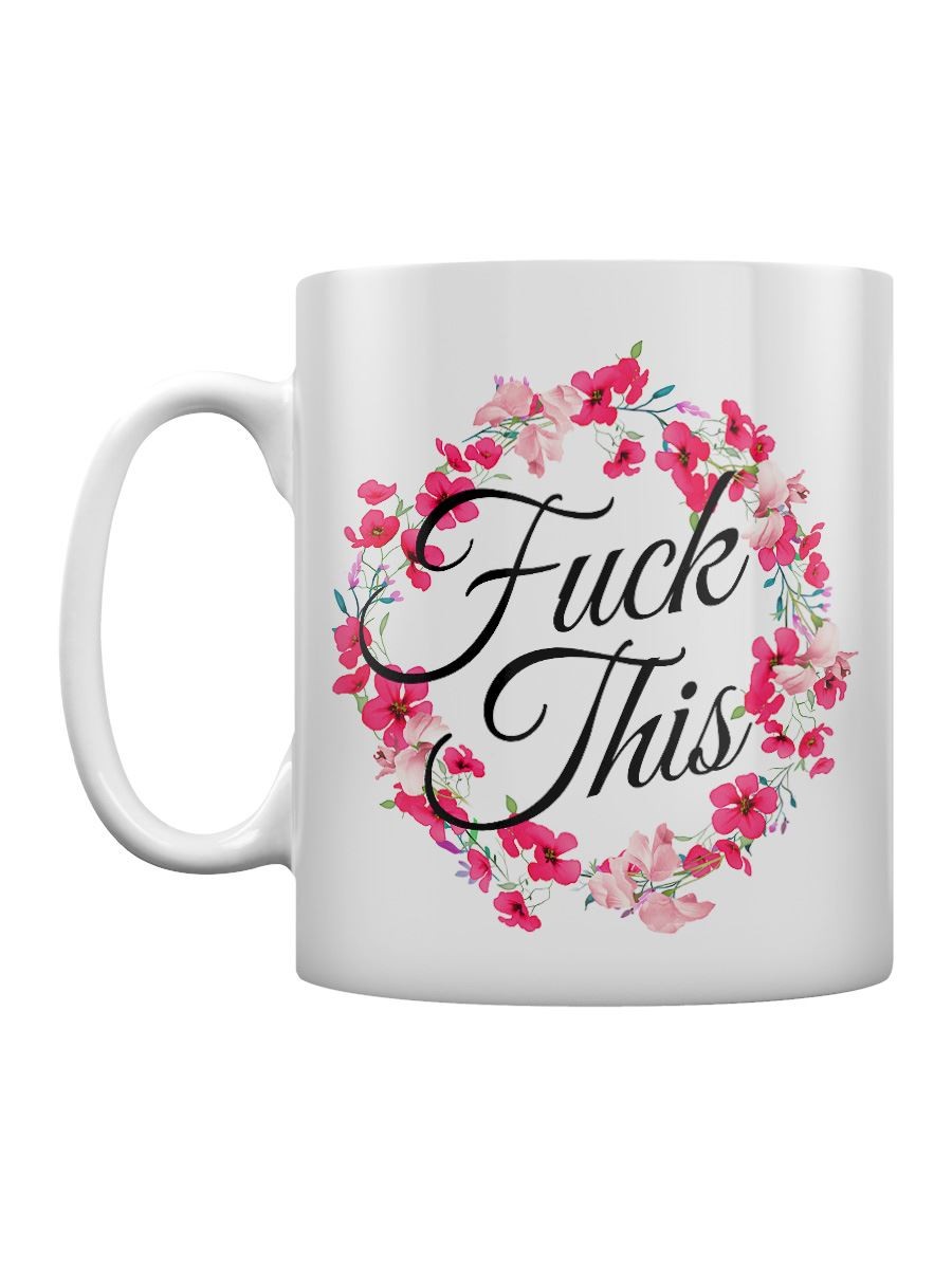 F*ck This Floral Mug