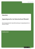 Jugendsprache Im Historischem Wandel Claus Kern