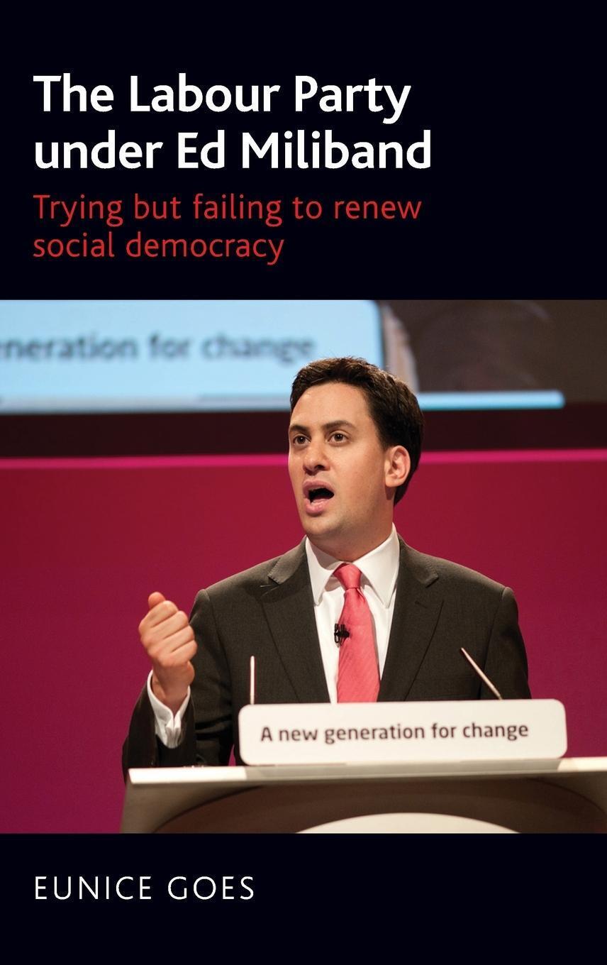 Eunice Goes | The Labour Party Under Ed Miliband | Buch | Englisch