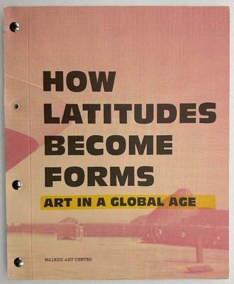How Latitudes Become Forms: Art in the Global Age