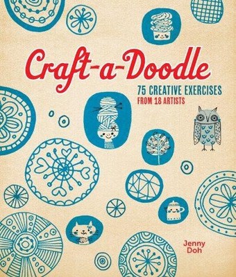 Craft-a-Doodle: 75 kreative Übungen von 18 Künstlern - Jenny Doh