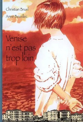 Venedig n'ist nicht zu weit, Christian Bruel, Anne Bozellec und Anne Galland
