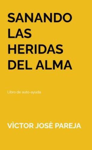 Thumbnail - Sanando Las Heridas Del Alma Libro De Auto-ayuda 6657