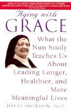 Aging with Grace: What the Nun Study Teaches Us About Leading Longer, Hea - GOOD
