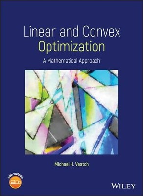 Linear and Convex Optimization : A Mathematical Approach, Hardcover by Veatch...