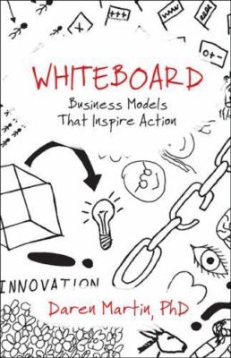 Whiteboard: Business Models That In- Daren Martin, 9781612548609, hardcover, new