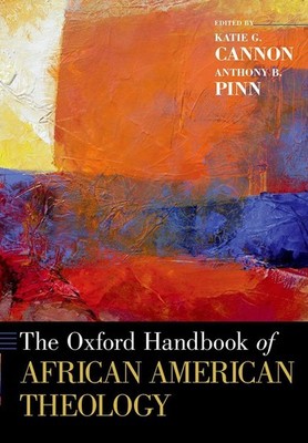 The Oxford Handbook of African American Theology by Katie G. Cannon (English) Pa