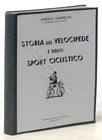 A. Gardellin - Storia del velocipede e dello sport ciclistico - ed. 1946