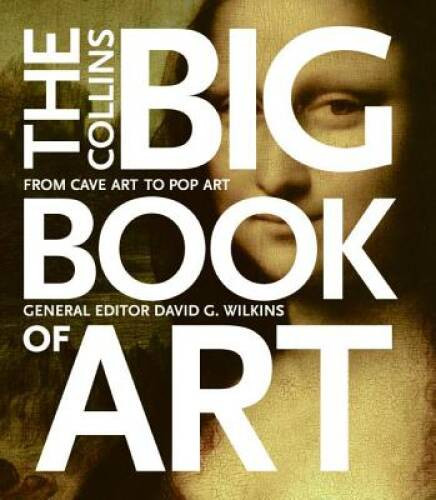The Collins Big Book of Art: From Cave Art to Pop Art - Hardcover - GOOD