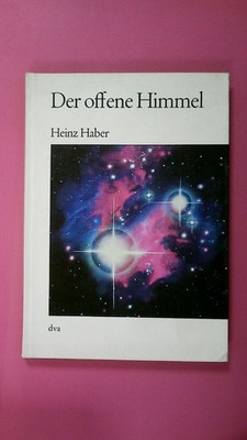 261550 Prof. Dr. Heinz Haber HEINZ HABER Der offene Himmel - Eine moderne