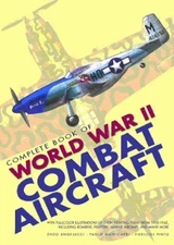 COMPLETE BOOK OF WORLD WAR II COMBAT AIRCRAFT (DOCUMENTS By Enzo Angelucci VG