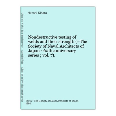 Nondestructive testing of welds and their strength (=The Society of Naval Archit