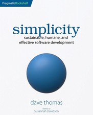 simplicity: sustainable, humane, and effective software development by Dave Thom