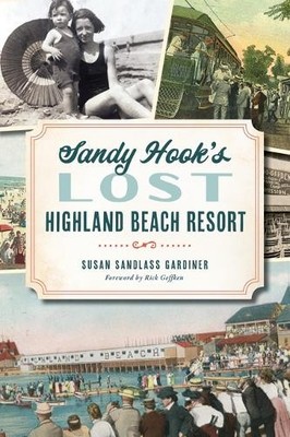 Susan Sandlass Gardiner Sandy Hook's Lost Highland Beach Resort (Taschenbuch)