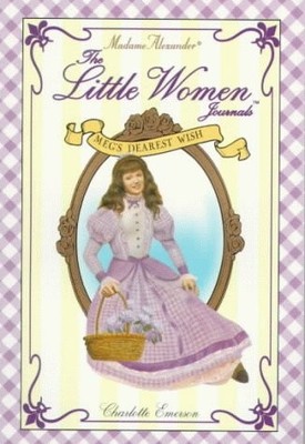 Meg's Dearest Wish (Madame Alexander Little Women Journals)