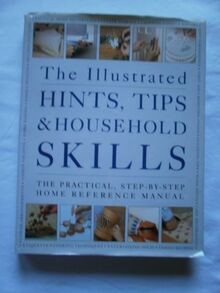 The Illustrated Hints, Tips and Household Skills: P... | Buch | Zustand sehr gut