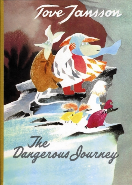 The Dangerous Journey by Tove Jansson (Hardback Book)