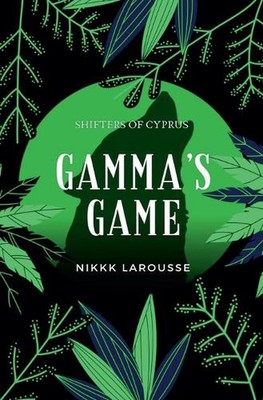 Gamma's Game by Nikki Larousse Paperback Book