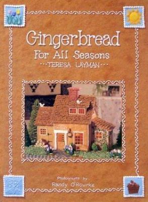 Gingerbread for All Seasons (Abradale Books) Layman, Teresa hardcover Used - Ve