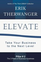 Elevate Take Your Business To The Next Level Erik Therwanger Taschenbuch 2018
