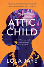 The Attic Child: A Novel - Hardcover By Jaye,...