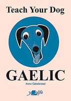 Anne Cakebread | Teach Your Dog Gaelic | Taschenbuch | Englisch (2020) | Y Lolfa