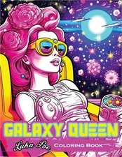 Galaxy Queen Coloring Book: Embark on a Cosmic Adventure of Creativity and Imagi