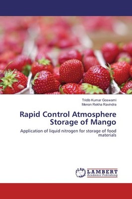 Rapid Control Atmosphere Storage of Mango Tridib Kumar Goswami
