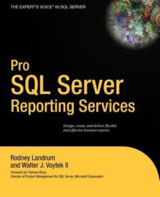 Pro SQL Server Reporting Services, Walter J. Voytek II,Rodney Landrum, 978159059