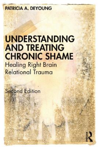 Patricia A. DeYoung Understanding and Treating Chronic Shame (Tascabile)