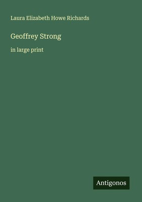 Laura Elizabeth Howe Richards | Geoffrey Strong | Taschenbuch | Englisch (2025)