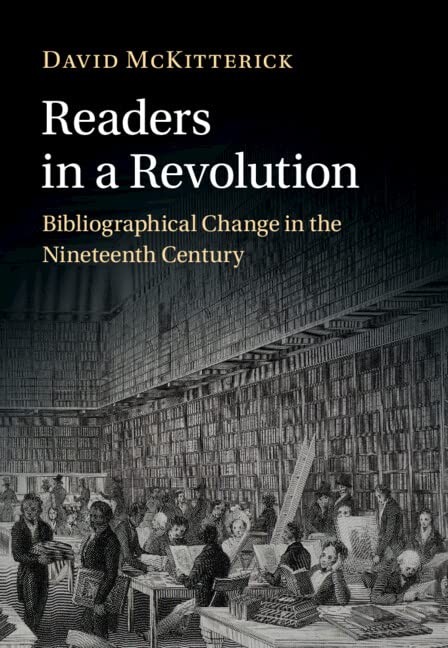 Readers in a Revolution: Bibliographical Change. McKitterick**