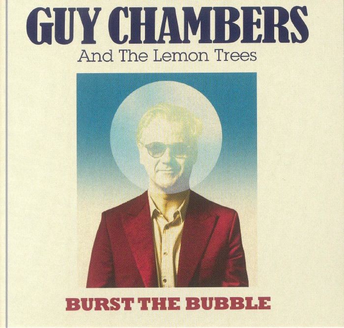 CHAMBERS, Guy/THE LEMON TREES - Burst The Bubble - CD