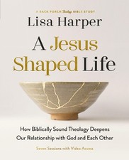 A Jesus-Shaped Life Bible Study Guide plus Streaming Video: How Biblically Soun,