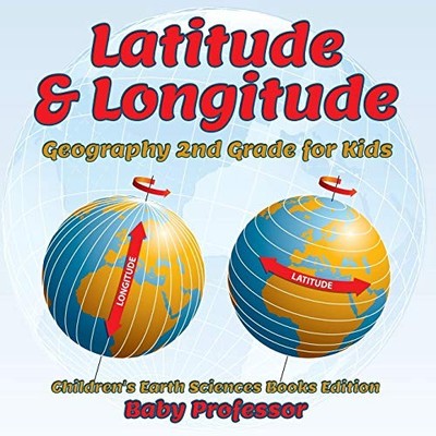 Latitude & Longitude: Geography 2nd ..., Baby Professor