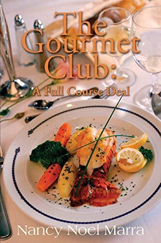 The Gourmet Club Full Course Deal Novel Cookbook by Marra 9780595148790