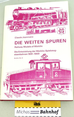 Die weiten Spuren Railway Models of Märklin Jeanmaire Verlag Eisenbahn LG3 å
