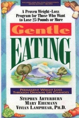 Gentle Eating Hardcover Vivian, Arterburn, Stephen, Ehemann, Mary