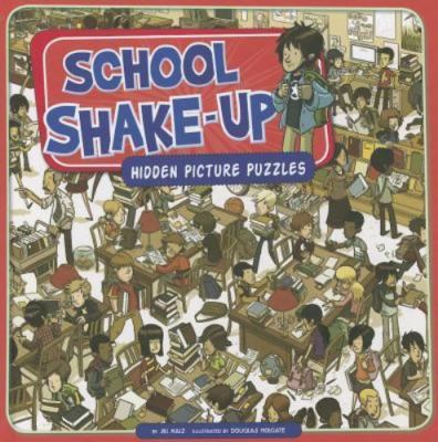School Shake-Up: Hidden Picture Puzzles (Seek It Out) by Jill Kalz