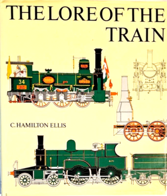 The Lore of the Train (1971) by C. Hamilton Ellis - Hardcover | eBay