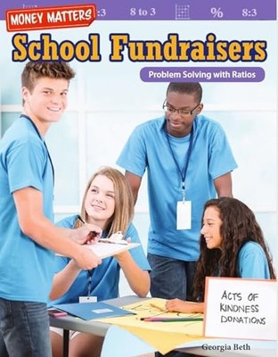 Money Matters: School Fundraisers : Problem Solving with Ratios by Alison ...