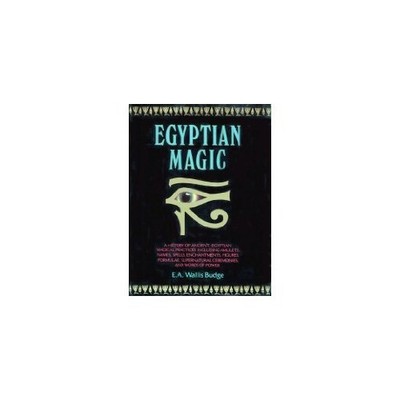 Egyptian Magic: A History of Ancien..., Budge, Sir Erne