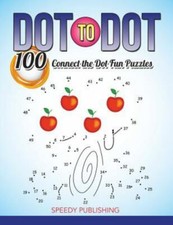 Dot to Dot 100 Connect the Dot Fun Puzzles by Speedy Publishing Llc, Speedy P...