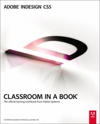 Classroom in a Book: Adobe Indesign CS5 by Adobe Creative Team (2010)