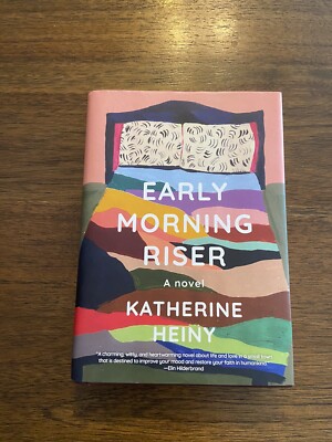 SIGNED Early Morning Riser By Katherine Heiny 1st Edition First Printing 2021 HC