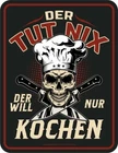 Tin Sign 17 x 22, The DOES Nothing - The Will Only Cook, FRAMELESS® Art. 3936