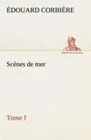 ÉDouard CorbièRe | ScèNes De Mer, Tome I | Taschenbuch | FranzöSisch (2012)