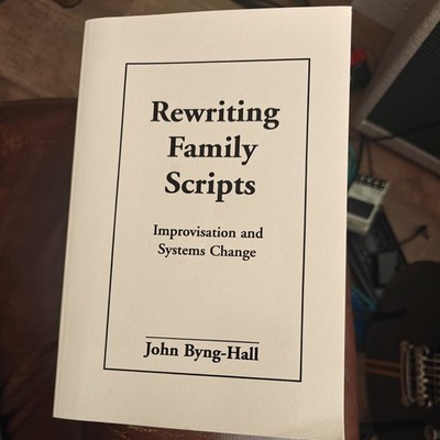Rewriting Family Scripts : Improvisation and Systems Change