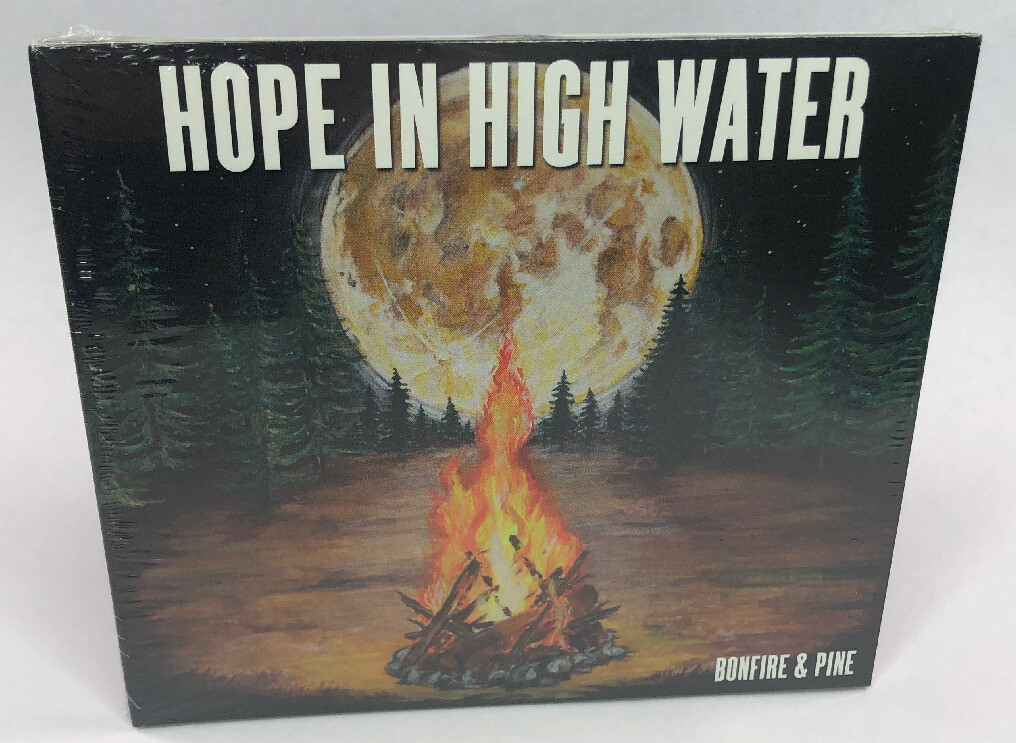 Hope In High Water - Bonfire And Pine - New & Sealed CD