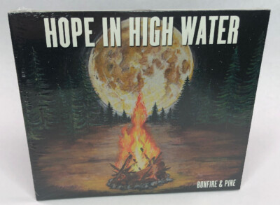 Hope In High Water - Bonfire And Pine - New & Sealed CD